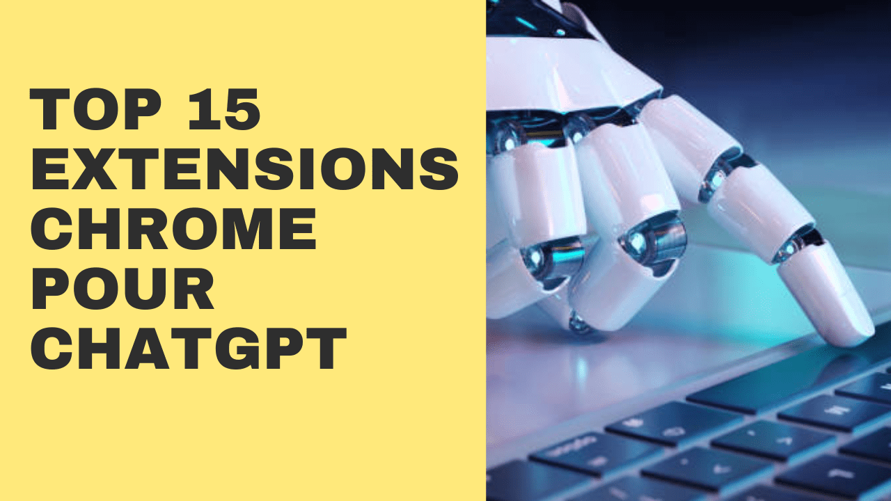 Top 15 extensions Chrome pour ChatGPT
